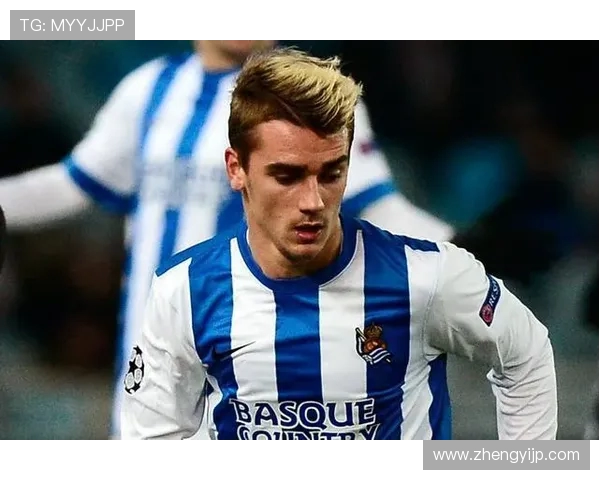 格列兹曼：从天才少年到足球巨星的辉煌之路与传奇故事